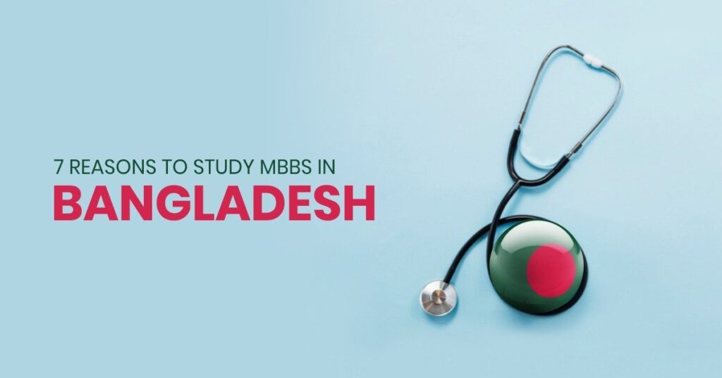 reasons to study mbbs in bangladesh