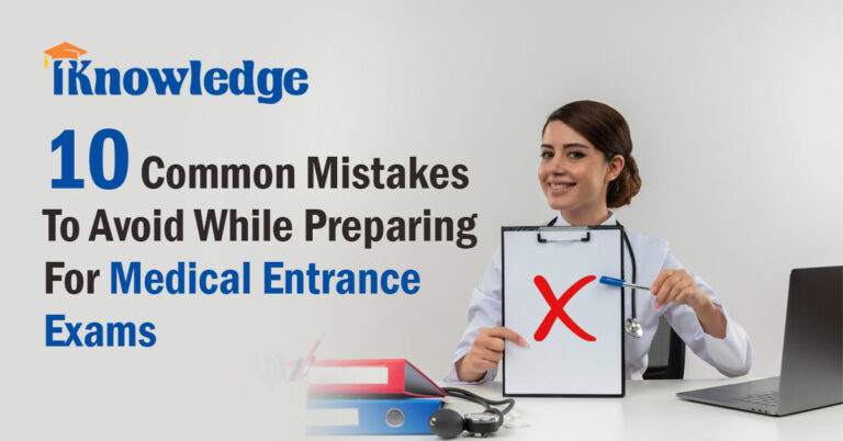 10 Common Mistakes to Avoid While Preparing for Medical Entrance Exams ...